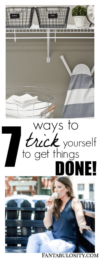 Little tricks to get things done that you don't like to do. Cleaning, laundry, organizing, even showering/getting ready