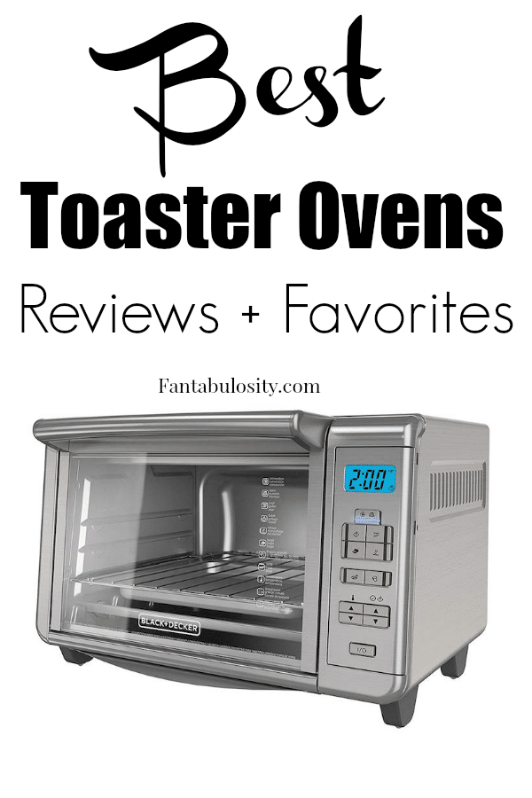 Higgins Graveren fout Best Toaster Oven: Reviews and Favorite Picks - Fantabulosity