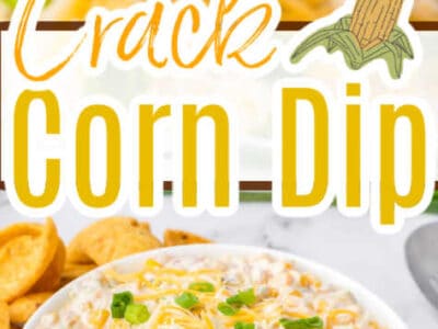 Crack Corn Dip with close up of dip on a chip, and in a white bowl.
