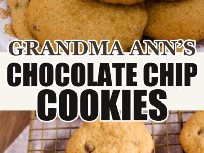 Grandma Ann’s Chocolate Chip Cookies with photos of cookies on a plate and cooling rack.